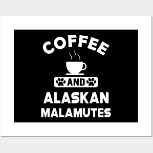 Alaskan Malamute - Coffee and alaskan malamutes Posters and Art